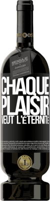49,95 € Envoi gratuit | Vin rouge Édition Premium MBS® Réserve Chaque plaisir veut l'éternité Étiquette Noire. Étiquette personnalisable Réserve 12 Mois Récolte 2016 Tempranillo
