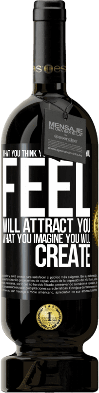 49,95 € Free Shipping | Red Wine Premium Edition MBS® Reserve What you think you will be, what you feel will attract you, what you imagine you will create Black Label. Customizable label Reserve 12 Months Harvest 2015 Tempranillo