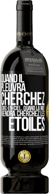 49,95 € Envoi gratuit | Vin rouge Édition Premium MBS® Réserve Quand il pleuvra cherchez l'arc-en-ciel, quand la nuit viendra cherchez les étoiles Étiquette Noire. Étiquette personnalisable Réserve 12 Mois Récolte 2016 Tempranillo