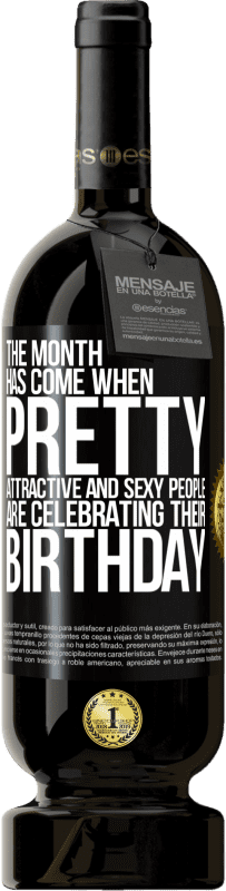 49,95 € 免费送货 | 红酒 高级版 MBS® 预订 这个月到来了，漂亮，迷人，性感的人们正在庆祝他们的生日 黑标. 可自定义的标签 预订 12 个月 收成 2014 Tempranillo