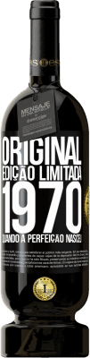 49,95 € Envio grátis | Vinho tinto Edição Premium MBS® Reserva Original. Edição limitada. 1970. Quando a perfeição nasceu Etiqueta Preta. Etiqueta personalizável Reserva 12 Meses Colheita 2015 Tempranillo