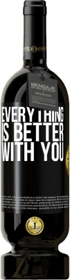 49,95 € Free Shipping | Red Wine Premium Edition MBS® Reserve Everything is better with you Black Label. Customizable label Reserve 12 Months Harvest 2015 Tempranillo