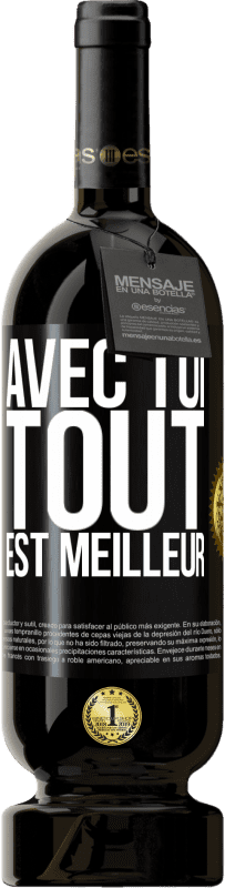 49,95 € Envoi gratuit | Vin rouge Édition Premium MBS® Réserve Avec toi tout est meilleur Étiquette Noire. Étiquette personnalisable Réserve 12 Mois Récolte 2015 Tempranillo