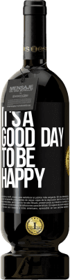 49,95 € Spedizione Gratuita | Vino rosso Edizione Premium MBS® Riserva It's a good day to be happy Etichetta Nera. Etichetta personalizzabile Riserva 12 Mesi Raccogliere 2016 Tempranillo