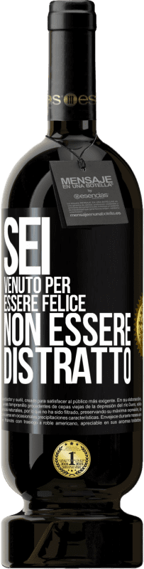 49,95 € Spedizione Gratuita | Vino rosso Edizione Premium MBS® Riserva Sei venuto per essere felice, non essere distratto Etichetta Nera. Etichetta personalizzabile Riserva 12 Mesi Raccogliere 2016 Tempranillo