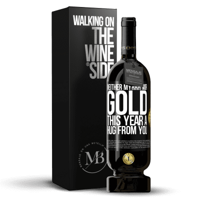 «Neither myrrh, nor gold. This year a hug from you» Premium Edition MBS® Reserve