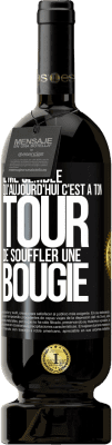 49,95 € Envoi gratuit | Vin rouge Édition Premium MBS® Réserve Il me semble qu'aujourd'hui c'est à ton tour de souffler une bougie Étiquette Noire. Étiquette personnalisable Réserve 12 Mois Récolte 2014 Tempranillo