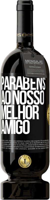 49,95 € Envio grátis | Vinho tinto Edição Premium MBS® Reserva Parabéns ao nosso melhor amigo Etiqueta Preta. Etiqueta personalizável Reserva 12 Meses Colheita 2016 Tempranillo