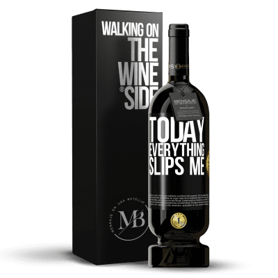«Today everything slips me» Premium Edition MBS® Reserve