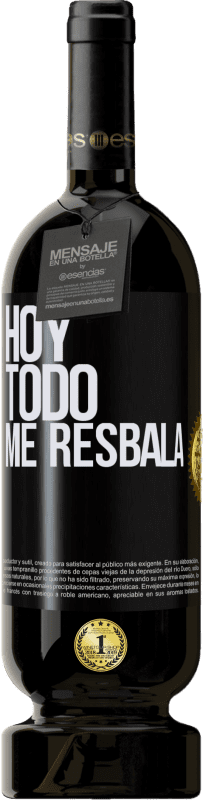 49,95 € Envío gratis | Vino Tinto Edición Premium MBS® Reserva Hoy todo me resbala Etiqueta Negra. Etiqueta personalizable Reserva 12 Meses Cosecha 2015 Tempranillo