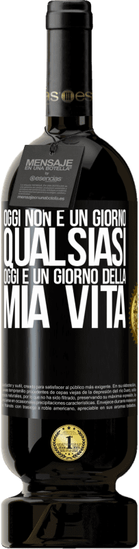 49,95 € Spedizione Gratuita | Vino rosso Edizione Premium MBS® Riserva Oggi non è un giorno qualsiasi, oggi è un giorno della mia vita Etichetta Nera. Etichetta personalizzabile Riserva 12 Mesi Raccogliere 2015 Tempranillo