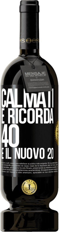 49,95 € Spedizione Gratuita | Vino rosso Edizione Premium MBS® Riserva Calmati e ricorda, 40 è il nuovo 20 Etichetta Nera. Etichetta personalizzabile Riserva 12 Mesi Raccogliere 2015 Tempranillo