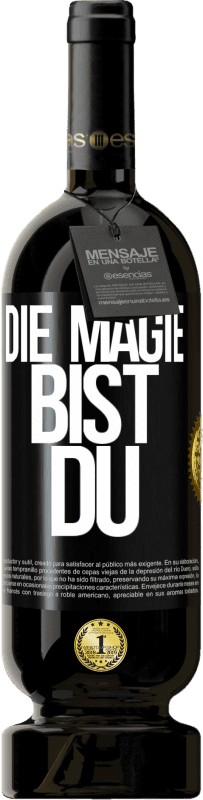 49,95 € Kostenloser Versand | Rotwein Premium Ausgabe MBS® Reserve Die Magie bist du Schwarzes Etikett. Anpassbares Etikett Reserve 12 Monate Ernte 2014 Tempranillo