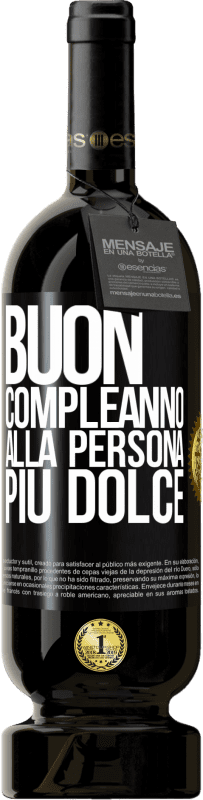 49,95 € Spedizione Gratuita | Vino rosso Edizione Premium MBS® Riserva Buon compleanno alla persona più dolce Etichetta Nera. Etichetta personalizzabile Riserva 12 Mesi Raccogliere 2016 Tempranillo