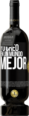 49,95 € Envío gratis | Vino Tinto Edición Premium MBS® Reserva Yo creo (EN) un mundo mejor Etiqueta Negra. Etiqueta personalizable Reserva 12 Meses Cosecha 2015 Tempranillo