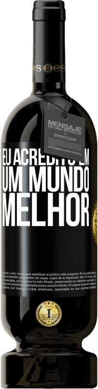 49,95 € Envio grátis | Vinho tinto Edição Premium MBS® Reserva Eu acredito (EM) um mundo melhor Etiqueta Preta. Etiqueta personalizável Reserva 12 Meses Colheita 2014 Tempranillo