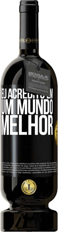 49,95 € Envio grátis | Vinho tinto Edição Premium MBS® Reserva Eu acredito (EM) um mundo melhor Etiqueta Preta. Etiqueta personalizável Reserva 12 Meses Colheita 2016 Tempranillo