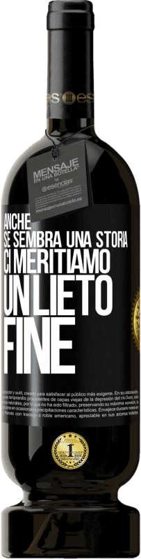 49,95 € Spedizione Gratuita | Vino rosso Edizione Premium MBS® Riserva Anche se sembra una storia, ci meritiamo un lieto fine Etichetta Nera. Etichetta personalizzabile Riserva 12 Mesi Raccogliere 2014 Tempranillo