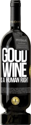 49,95 € Envoi gratuit | Vin rouge Édition Premium MBS® Réserve Good wine is a human right Étiquette Noire. Étiquette personnalisable Réserve 12 Mois Récolte 2014 Tempranillo