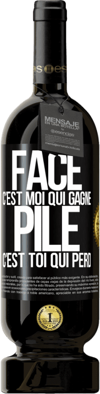 49,95 € Envoi gratuit | Vin rouge Édition Premium MBS® Réserve Face, c'est moi qui gagne, pile, c'est toi qui perd Étiquette Noire. Étiquette personnalisable Réserve 12 Mois Récolte 2014 Tempranillo