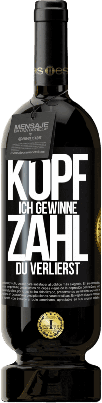 49,95 € Kostenloser Versand | Rotwein Premium Ausgabe MBS® Reserve Kopf ich gewinne, Zahl du verlierst Schwarzes Etikett. Anpassbares Etikett Reserve 12 Monate Ernte 2015 Tempranillo