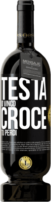 49,95 € Spedizione Gratuita | Vino rosso Edizione Premium MBS® Riserva Testa io vinco, croce tu perdi Etichetta Nera. Etichetta personalizzabile Riserva 12 Mesi Raccogliere 2016 Tempranillo