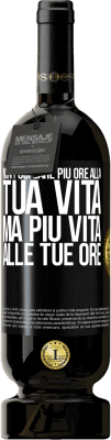 49,95 € Spedizione Gratuita | Vino rosso Edizione Premium MBS® Riserva Non puoi dare più ore alla tua vita, ma più vita alle tue ore Etichetta Nera. Etichetta personalizzabile Riserva 12 Mesi Raccogliere 2014 Tempranillo