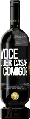 49,95 € Envio grátis | Vinho tinto Edição Premium MBS® Reserva Você quer casar comigo? Etiqueta Preta. Etiqueta personalizável Reserva 12 Meses Colheita 2015 Tempranillo