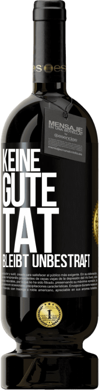 49,95 € Kostenloser Versand | Rotwein Premium Ausgabe MBS® Reserve Keine gute Tat bleibt unbestraft Schwarzes Etikett. Anpassbares Etikett Reserve 12 Monate Ernte 2014 Tempranillo