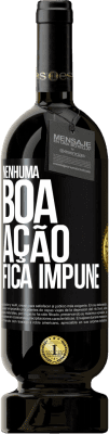 49,95 € Envio grátis | Vinho tinto Edição Premium MBS® Reserva Nenhuma boa ação fica impune Etiqueta Preta. Etiqueta personalizável Reserva 12 Meses Colheita 2014 Tempranillo