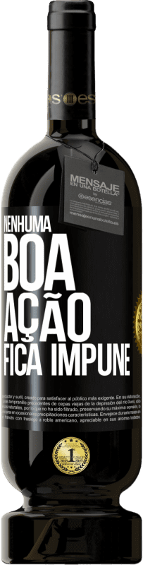 49,95 € Envio grátis | Vinho tinto Edição Premium MBS® Reserva Nenhuma boa ação fica impune Etiqueta Preta. Etiqueta personalizável Reserva 12 Meses Colheita 2014 Tempranillo