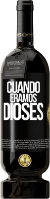 49,95 € Envío gratis | Vino Tinto Edición Premium MBS® Reserva Cuando éramos dioses Etiqueta Negra. Etiqueta personalizable Reserva 12 Meses Cosecha 2014 Tempranillo