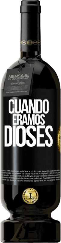 49,95 € Envío gratis | Vino Tinto Edición Premium MBS® Reserva Cuando éramos dioses Etiqueta Negra. Etiqueta personalizable Reserva 12 Meses Cosecha 2014 Tempranillo