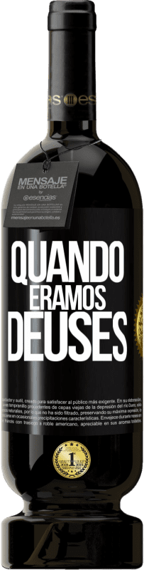 49,95 € Envio grátis | Vinho tinto Edição Premium MBS® Reserva Quando éramos deuses Etiqueta Preta. Etiqueta personalizável Reserva 12 Meses Colheita 2014 Tempranillo