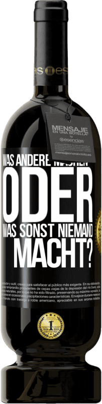 49,95 € Kostenloser Versand | Rotwein Premium Ausgabe MBS® Reserve Was andere machen oder was sonst niemand macht? Schwarzes Etikett. Anpassbares Etikett Reserve 12 Monate Ernte 2016 Tempranillo