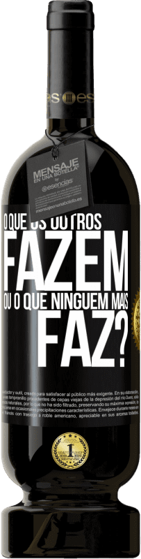 49,95 € Envio grátis | Vinho tinto Edição Premium MBS® Reserva O que os outros fazem ou o que ninguém mais faz? Etiqueta Preta. Etiqueta personalizável Reserva 12 Meses Colheita 2014 Tempranillo