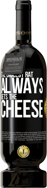 49,95 € Free Shipping | Red Wine Premium Edition MBS® Reserve The biggest rat always gets the cheese Black Label. Customizable label Reserve 12 Months Harvest 2014 Tempranillo