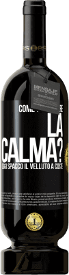 49,95 € Spedizione Gratuita | Vino rosso Edizione Premium MBS® Riserva Come mantenere la calma? Oggi spacco il velluto a coste Etichetta Nera. Etichetta personalizzabile Riserva 12 Mesi Raccogliere 2016 Tempranillo