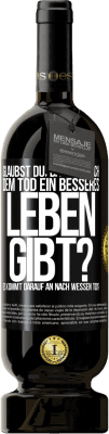 49,95 € Kostenloser Versand | Rotwein Premium Ausgabe MBS® Reserve Glaubst du, dass es nach dem Tod ein besseres Leben gibt? Es kommt darauf an. Nach wessen Tod? Schwarzes Etikett. Anpassbares Etikett Reserve 12 Monate Ernte 2014 Tempranillo