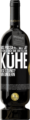 49,95 € Kostenloser Versand | Rotwein Premium Ausgabe MBS® Reserve Was passiert mit dir? Ich fühle mich wie ein Feld ohne Kühe. Besetzung? Nun ungern Schwarzes Etikett. Anpassbares Etikett Reserve 12 Monate Ernte 2014 Tempranillo