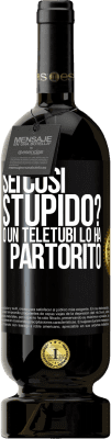 49,95 € Spedizione Gratuita | Vino rosso Edizione Premium MBS® Riserva Sei così stupido? O un teletubi lo ha partorito Etichetta Nera. Etichetta personalizzabile Riserva 12 Mesi Raccogliere 2014 Tempranillo