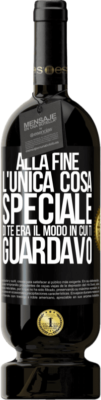 49,95 € Spedizione Gratuita | Vino rosso Edizione Premium MBS® Riserva Alla fine l'unica cosa speciale di te era il modo in cui ti guardavo Etichetta Nera. Etichetta personalizzabile Riserva 12 Mesi Raccogliere 2014 Tempranillo