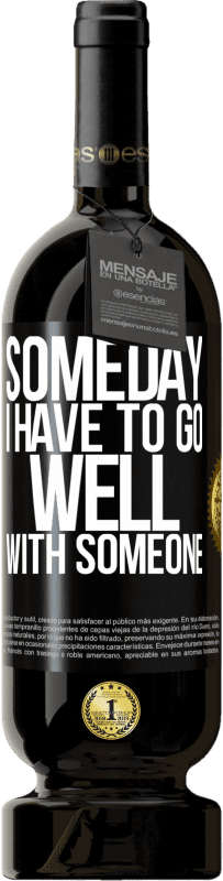 49,95 € 送料無料 | 赤ワイン プレミアム版 MBS® 予約する いつか私は誰かとうまく行かなければなりません ブラックラベル. カスタマイズ可能なラベル 予約する 12 月 収穫 2016 Tempranillo
