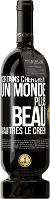 49,95 € Envoi gratuit | Vin rouge Édition Premium MBS® Réserve Certains cherchent un monde plus beau, d'autres le créent Étiquette Noire. Étiquette personnalisable Réserve 12 Mois Récolte 2014 Tempranillo