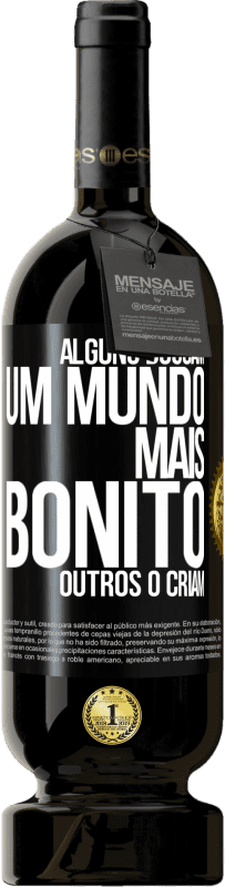 49,95 € Envio grátis | Vinho tinto Edição Premium MBS® Reserva Alguns buscam um mundo mais bonito, outros o criam Etiqueta Preta. Etiqueta personalizável Reserva 12 Meses Colheita 2014 Tempranillo