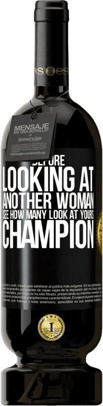 49,95 € 送料無料 | 赤ワイン プレミアム版 MBS® 予約する 別の女性を見る前に、あなたの女性を何人見ているか見てください、チャンピオン ブラックラベル. カスタマイズ可能なラベル 予約する 12 月 収穫 2014 Tempranillo