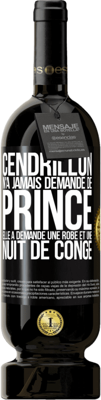 49,95 € Envoi gratuit | Vin rouge Édition Premium MBS® Réserve Cendrillon n'a jamais demandé de prince. Elle a demandé une robe et une nuit de congé Étiquette Noire. Étiquette personnalisable Réserve 12 Mois Récolte 2015 Tempranillo