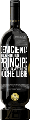 49,95 € Envío gratis | Vino Tinto Edición Premium MBS® Reserva Cenicienta nunca pidió un príncipe. Ella pidió un vestido y una noche libre Etiqueta Negra. Etiqueta personalizable Reserva 12 Meses Cosecha 2014 Tempranillo