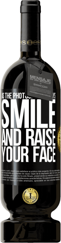 49,95 € 送料無料 | 赤ワイン プレミアム版 MBS® 予約する 写真家が言うように、笑顔で顔を上げてください ブラックラベル. カスタマイズ可能なラベル 予約する 12 月 収穫 2016 Tempranillo