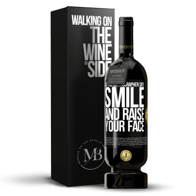 «As the photographer says, smile and raise your face» Premium Edition MBS® Reserve